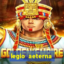 legio aeterna victrix letra